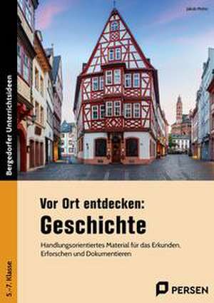 Vor Ort entdecken: Geschichte de Jakob Mohn