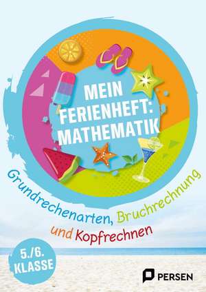 Mein Ferienheft: Mathe 5. und 6. Klasse de Liv van Halen