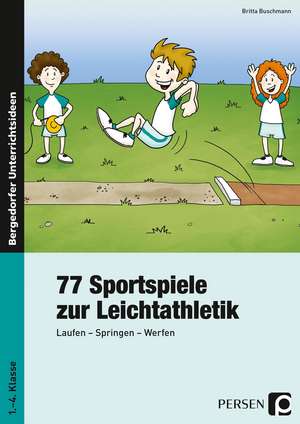 77 Sportspiele zur Leichtathletik de Britta Buschmann