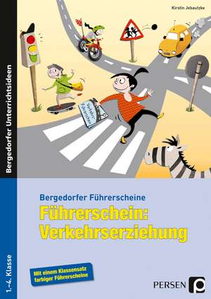 Führerschein: Verkehrserziehung de Kirstin Jebautzke