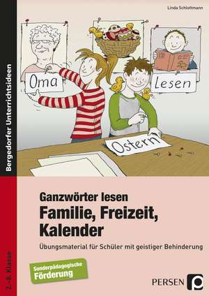 Ganzwörter lesen: Familie, Freizeit, Kalender de Linda Schlottmann