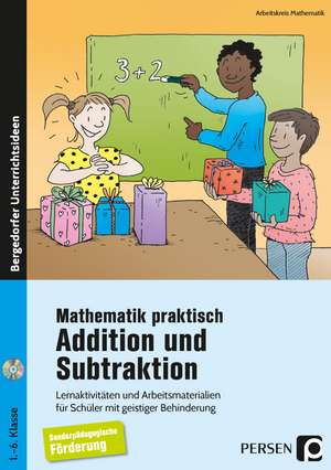 Mathematik praktisch: Addition und Subtraktion de Arbeitskreis Mathematik