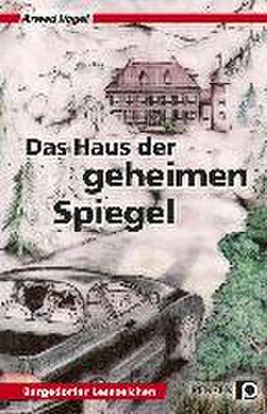 Das Haus der geheimen Spiegel de Arwed Vogel