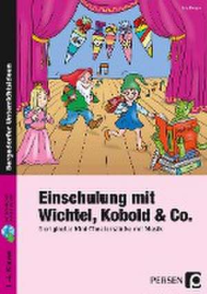 Einschulung mit Wichtel, Kobold & Co. de Ina Hesse