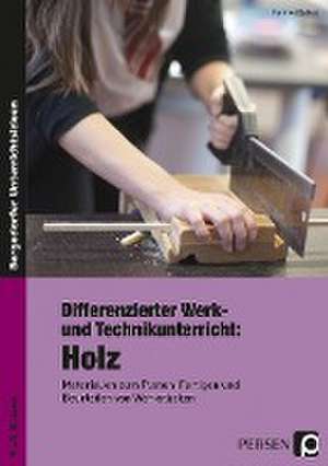 Differenzierter Werk- und Technikunterricht: Holz de Hartmut Seifert