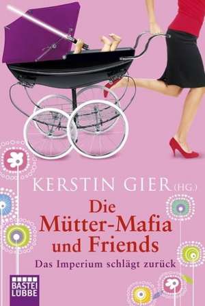 Die Mütter-Mafia und Friends de Kerstin Gier