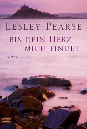 Bis dein Herz mich findet de Lesley Pearse