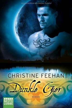 Dunkle Gier de Christine Feehan