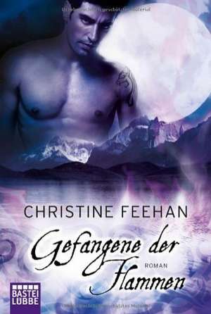 Gefangene der Flammen de Christine Feehan