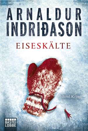 Eiseskälte de Arnaldur Indriðason