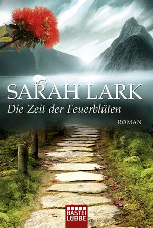 Die Zeit der Feuerblüten de Sarah Lark