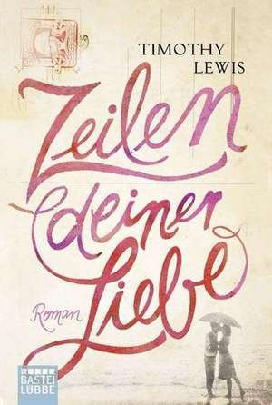 Zeilen deiner Liebe de Timothy Lewis