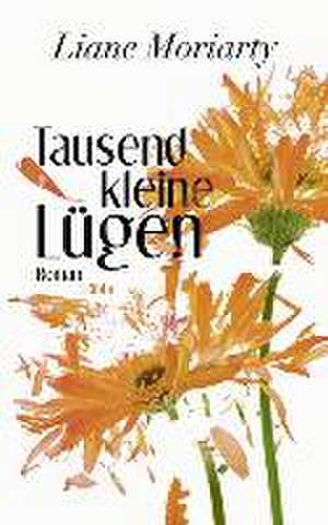 Tausend kleine Lügen de Liane Moriarty