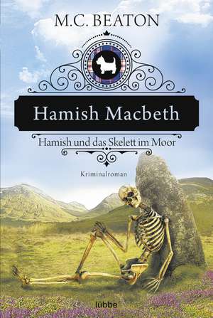 Hamish Macbeth und das Skelett im Moor de M. C. Beaton