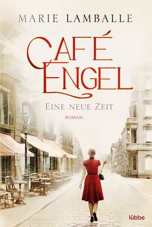 Café Engel - Eine neue Zeit de Marie Lamballe