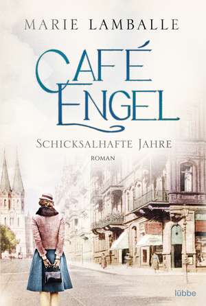 Café Engel - Schicksalhafte Jahre de Marie Lamballe