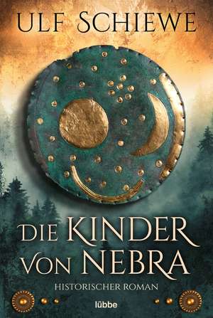 Die Kinder von Nebra de Ulf Schiewe