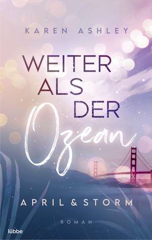 April & Storm - Weiter als der Ozean de Karen Ashley