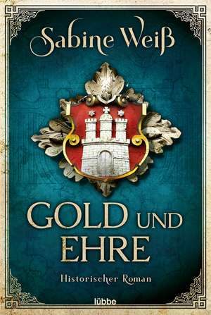 Gold und Ehre de Sabine Weiß