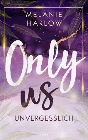 Only Us - Unvergesslich de Melanie Harlow