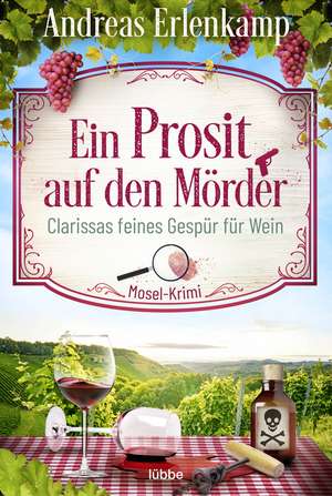 Ein Prosit auf den Mörder de Andreas Erlenkamp