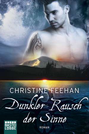 Dunkler Rausch der Sinne de Christine Feehan