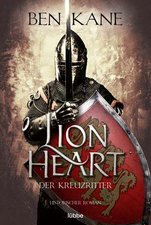 Lionheart - Der Kreuzritter de Ben Kane