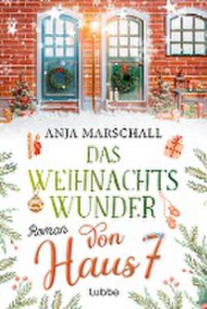 Das Weihnachtswunder von Haus 7 de Anja Marschall