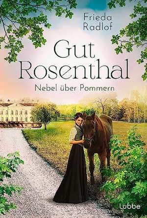 Gut Rosenthal - Nebel über Pommern de Frieda Radlof