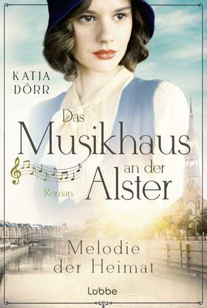 Das Musikhaus an der Alster - Melodie der Heimat de Katja Dörr