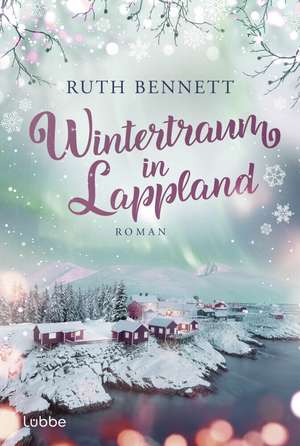 Wintertraum in Lappland de Ruth Bennett