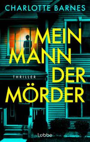 Mein Mann, der Mörder de Charlotte Barnes