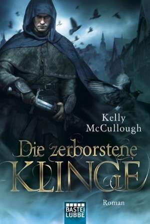 Die zerborstene Klinge de Kelly McCullough