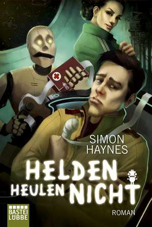 Helden heulen nicht de Simon Haynes