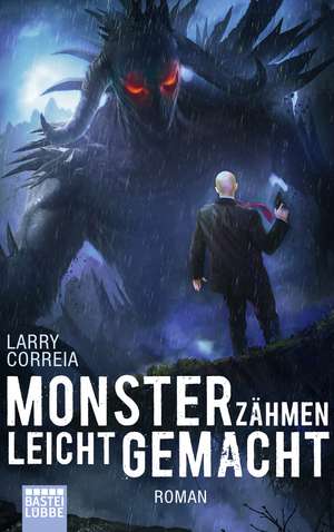 Monsterzähmen leicht gemacht de Larry Correia