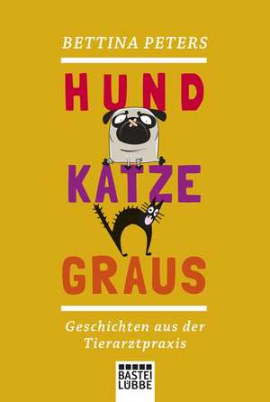 Hund, Katze, Graus de Bettina Peters