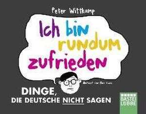 Ich bin rundum zufrieden de Peter Wittkamp