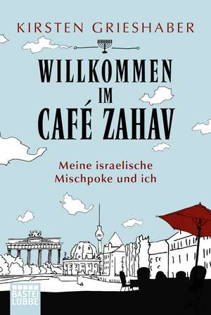 Willkommen im Café Zahav de Kirsten Grieshaber