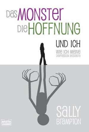 Das Monster, die Hoffnung und ich de Sally Brampton