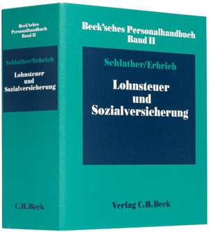 Beck'sches Personalhandbuch Bd. II: Lohnsteuer und Sozialversicherung. Inkl. 58. Ergänzungslieferung de Christine Schlather