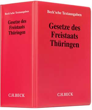 Gesetze des Freistaats Thüringen (mit Fortsetzungsnotierung). Inkl.83. Ergänzungslieferung de Hans-Jochen Knöll