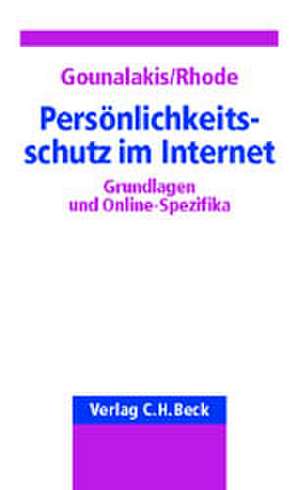 Persönlichkeitsschutz im Internet de Georgios Gounalakis