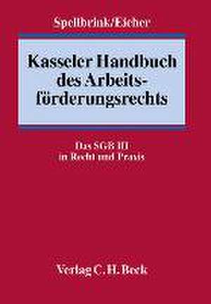 Kasseler Handbuch des Arbeitsförderungsrechts de Wolfgang Eicher