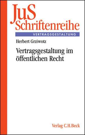 Vertragsgestaltung im Öffentlichen Recht de Herbert Grziwotz