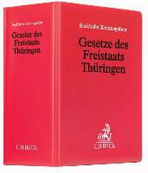 Gesetze des Freistaats Thüringen (ohne Fortsetzungsnotierung). Inkl. 83. Ergänzungslieferung de Hans-Jochen Knöll