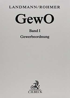 Gewerbeordnung GewO 1/2 und ergänzende Vorschriften (ohne Fortsetzungsnotierung). Inkl. 92. Ergänzungslieferung de Robert von Landmann