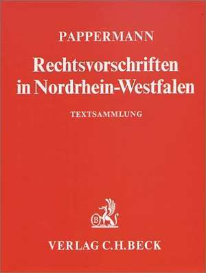 Rechtsvorschriften in Nordrhein-Westfalen (ohne Fortsetzungsnotierung) inkl. 113. Ergänzungslieferung de Ernst Pappermann