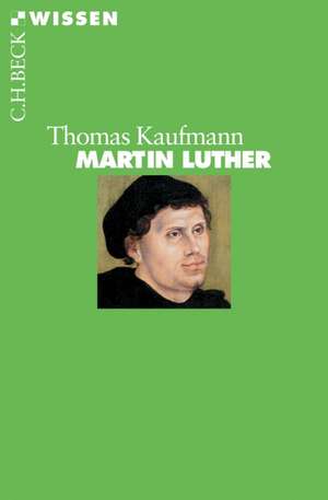 Martin Luther de Thomas Kaufmann