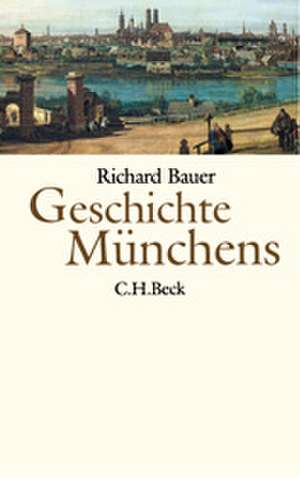 Geschichte Münchens de Richard Bauer