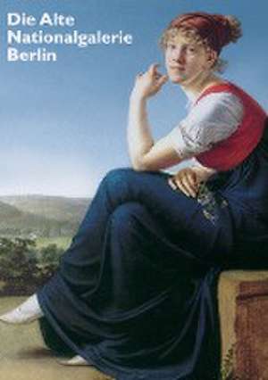 Die Alte Nationalgalerie Berlin de Claude Keisch